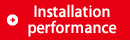 Installation performance