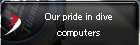 Our pride in dive computers